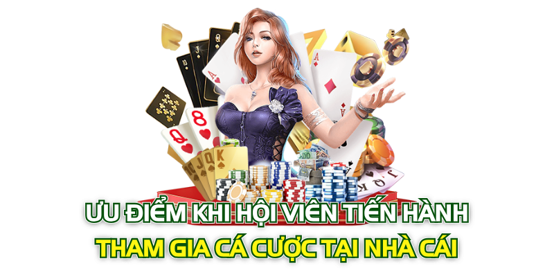 Ưu điểm khi hội viên tiến hành tham gia cá cược tại nhà cái